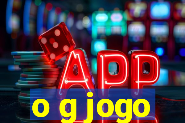 o g jogo